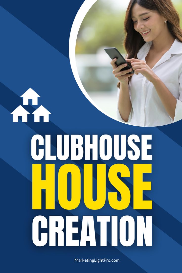 a woman looking at her cell phone with the text clubhouse house creation