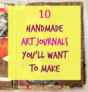 the words, 10 handmade art journals you'll want to make are overlaid with images of children