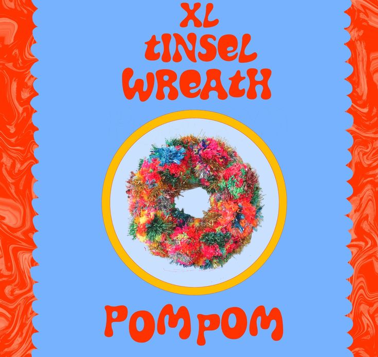 an image of a poster with the words xl unsel wreath pompom