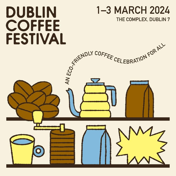 the dublin coffee festival poster is shown with different types of coffees and other items