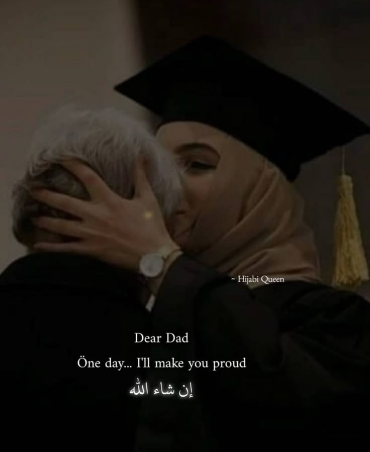 a man and woman hugging each other in front of a graduation cap with the caption dear dad one day i'll make you proud