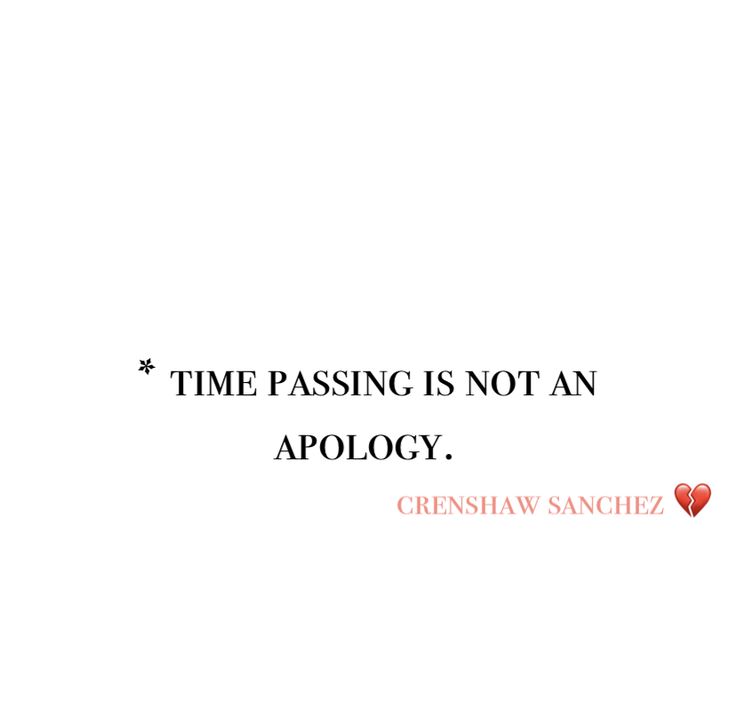 a white background with the words time passing is not an apoloy, crensshaw sanchiz