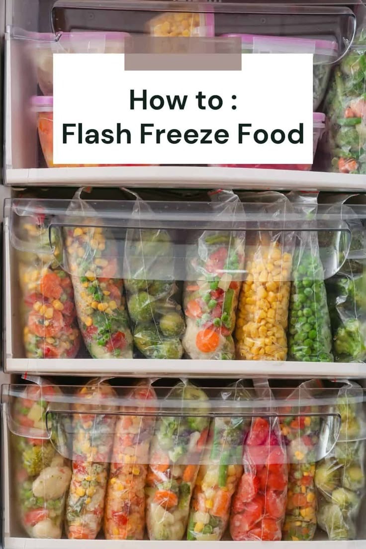 freezer with plastic bags filled with food and the words how to flash freeze food