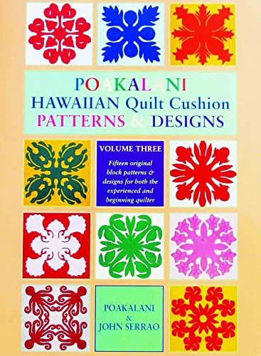 Poakalani Hawaiian Quilt Cushion Patterns & Designs, Vol. 3 - Softcover Hawaiian Art Projects, Simple Quilt Block Patterns, Quilting Projects For Beginners, Simple Quilt Block, Hawaiian Applique Quilt, Tropical Quilts, Hawaiian Quilting, Hawaiian Goddess, Quilt Cushion