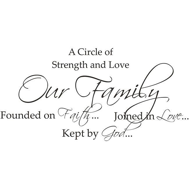 a circle of strength and love our family is found on faith, joined in love kept by god