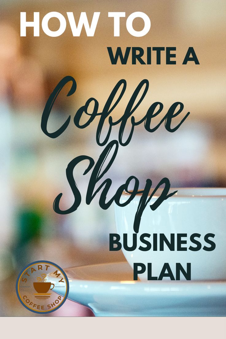 a coffee shop business plan with the title how to write a coffee shop business plan