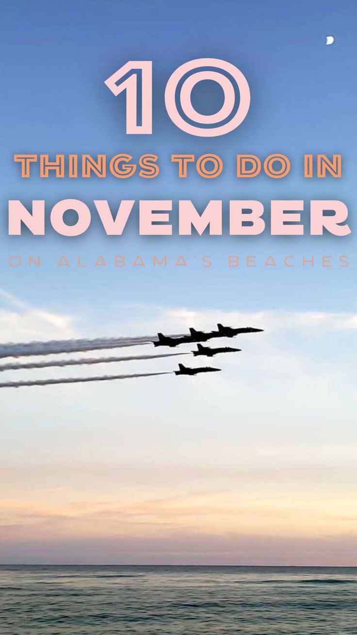 two jets flying over the ocean with text that reads 10 things to do in november