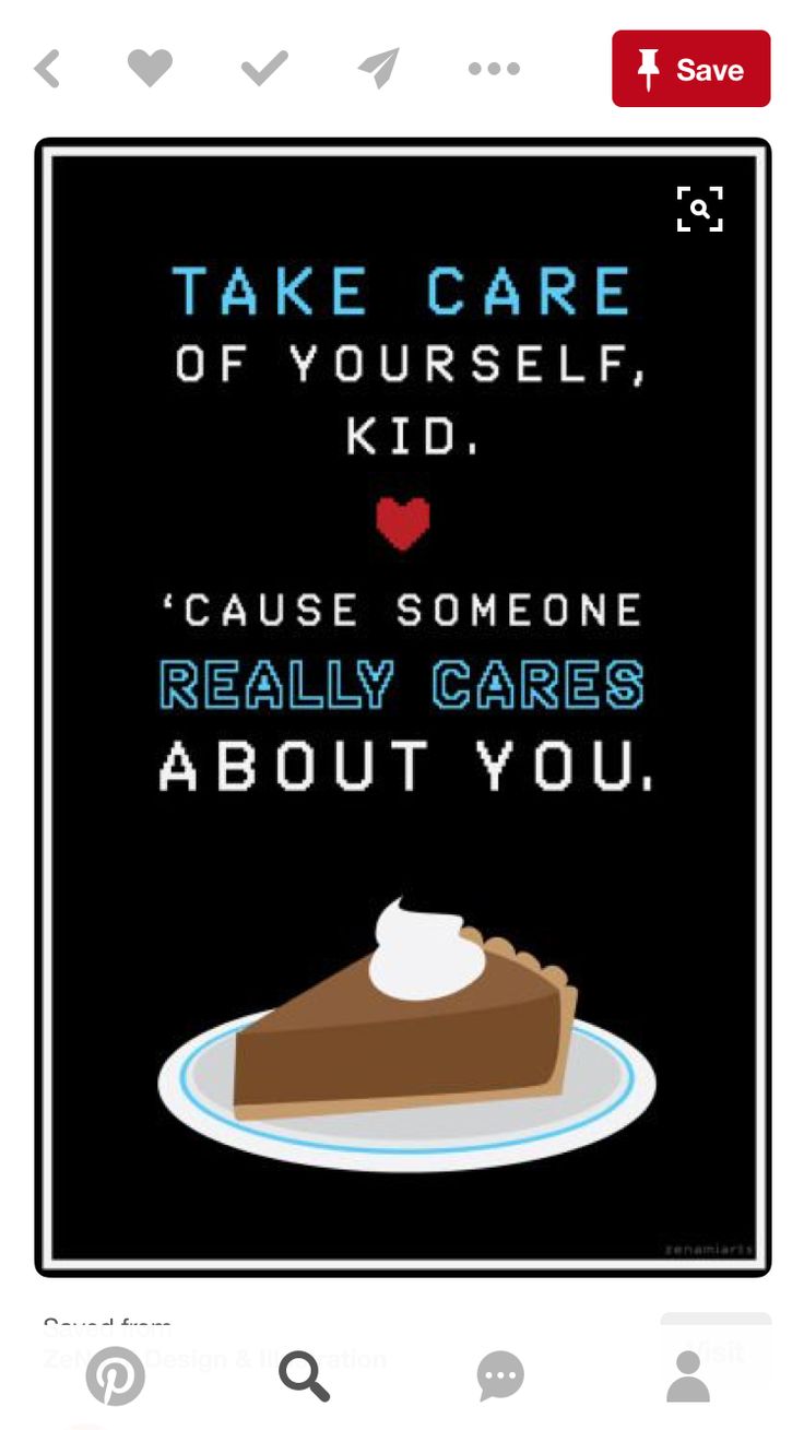 a piece of cake with the words take care of yourself, kid cause someone really cares about you