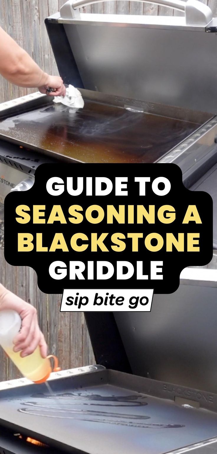 Guide to seasoning a Blackstone Griddle Grill with text overlay and images of process with Sip Bite Go logo Seasoning Blackstone Griddle First Time, Blackstone Seasoning Tips, Blackstone Griddle Hacks, Seasoning Blackstone Griddle, Season Blackstone Griddle, How To Season A Blackstone Griddle, Blackstone Grill Recipes Easy, Blackstone Cleaning, Blackstone Hacks