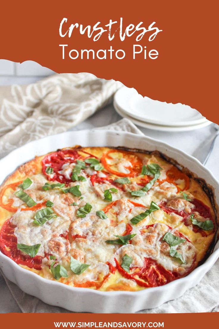 a tomato and cheese casserole in a white dish with the title crostless tomato pie