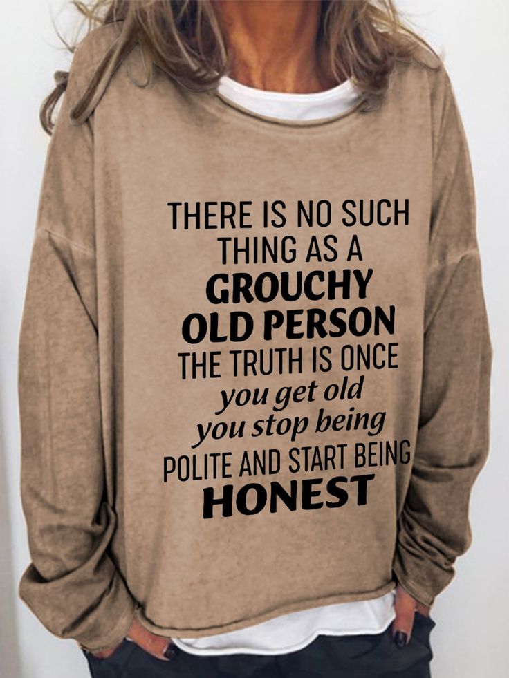 Women S There Is No Such Thing As A Grouchy Old Person Long Sleeve Sweatshirt Shipping from the US. Easy 30 day return policy, 100% cotton, Double-needle neck, sleeves and hem; Roomy Unisex Fit. Letter Sweatshirt, Old Person, Funny Words, Long Sleeve Sweatshirt, Cheap Clothes, Long Shirt, Premium Fabric, Casual Sweatshirt, Long Sleeve Sweatshirts