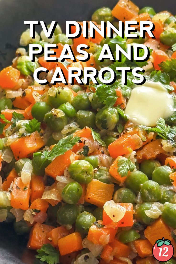 a bowl full of peas and carrots with the words tv dinner peas and carrots