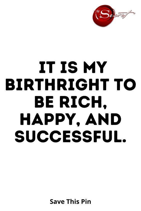 a poster with the words it is my birth to be rich, happy and successful