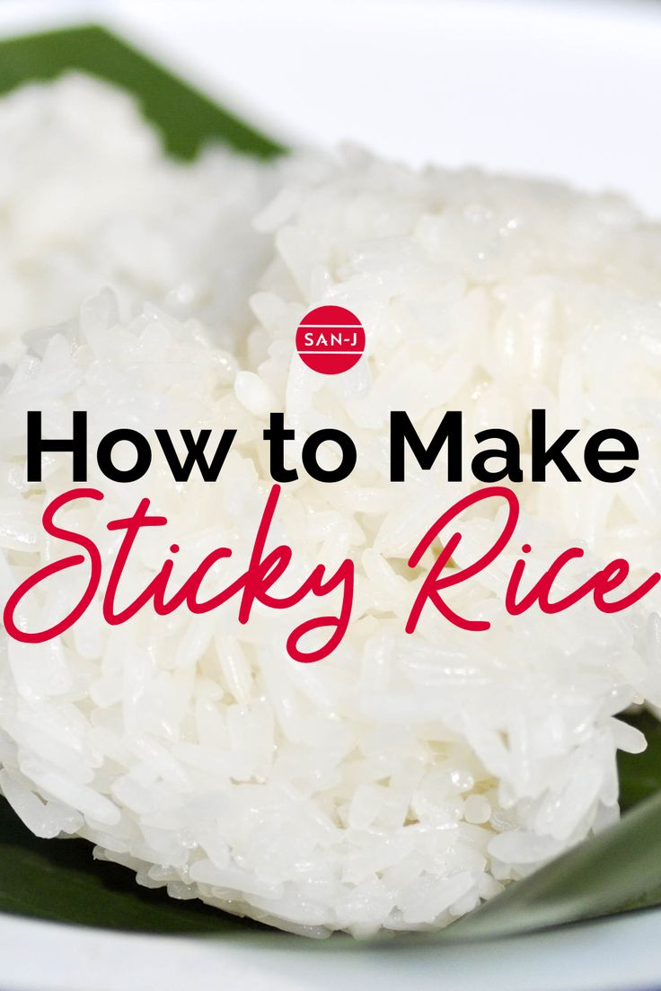 how to make sticky rice on a plate with the words, how to make sticky rice