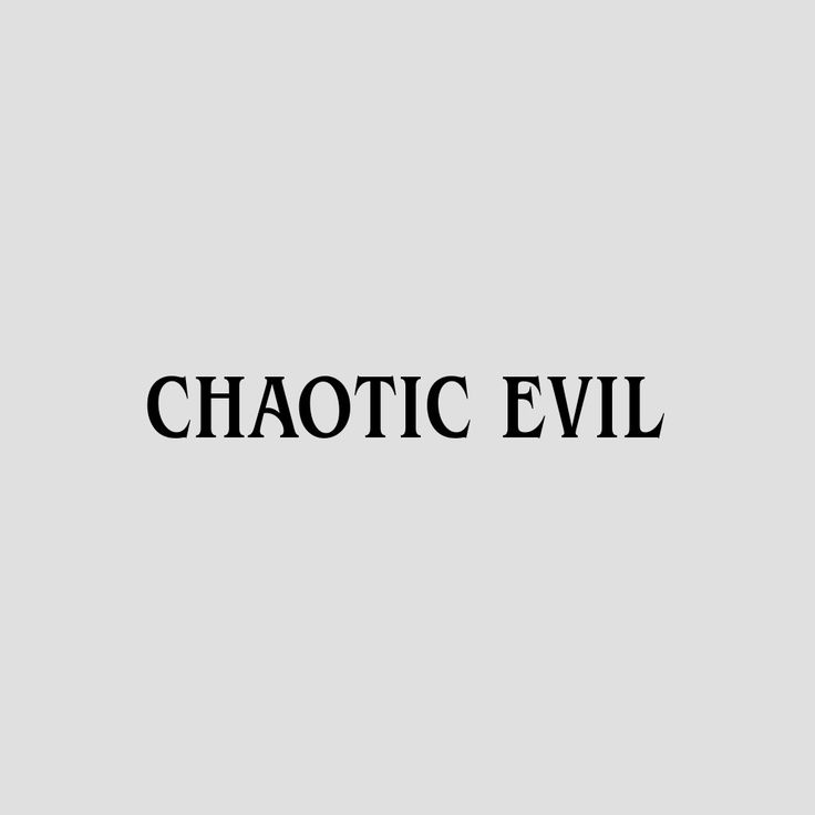 the words chaotic evil are in black and white