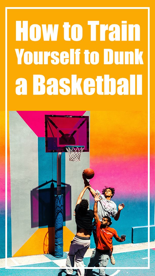 two people playing basketball with the words how to train yourself to dunk a basketball