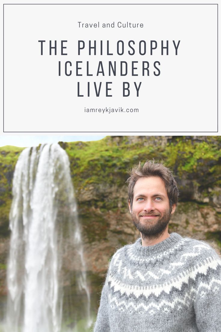 a man standing in front of a waterfall with text overlay that reads travel and culture the philosophy icelanders live by