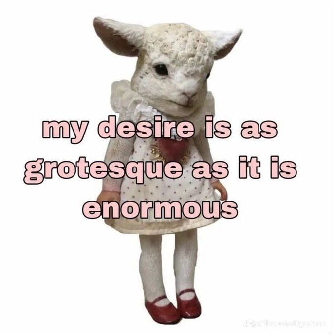 a stuffed animal that is standing up with the caption saying, my desire is as grotesquee as it is enormous