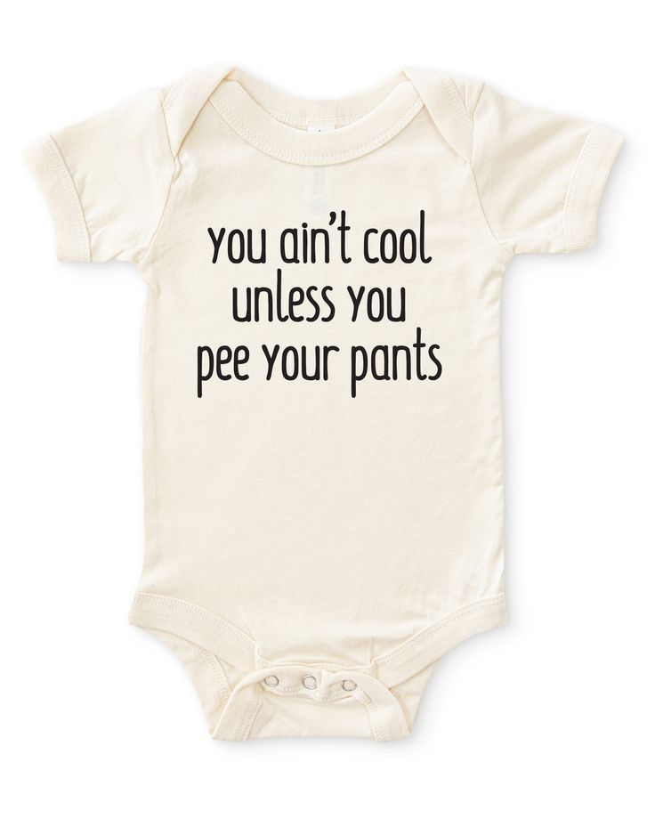 Natural white short sleeve unisex baby bodysuit with black you aint cool unless you pee your pants print in a typewriter font Baby Onsies Funny, Pee Your Pants, Typewriter Text, Potty Humor, Billy Madison, Funny Baby Gifts, Funny Baby Clothes, Body Suit With Shorts