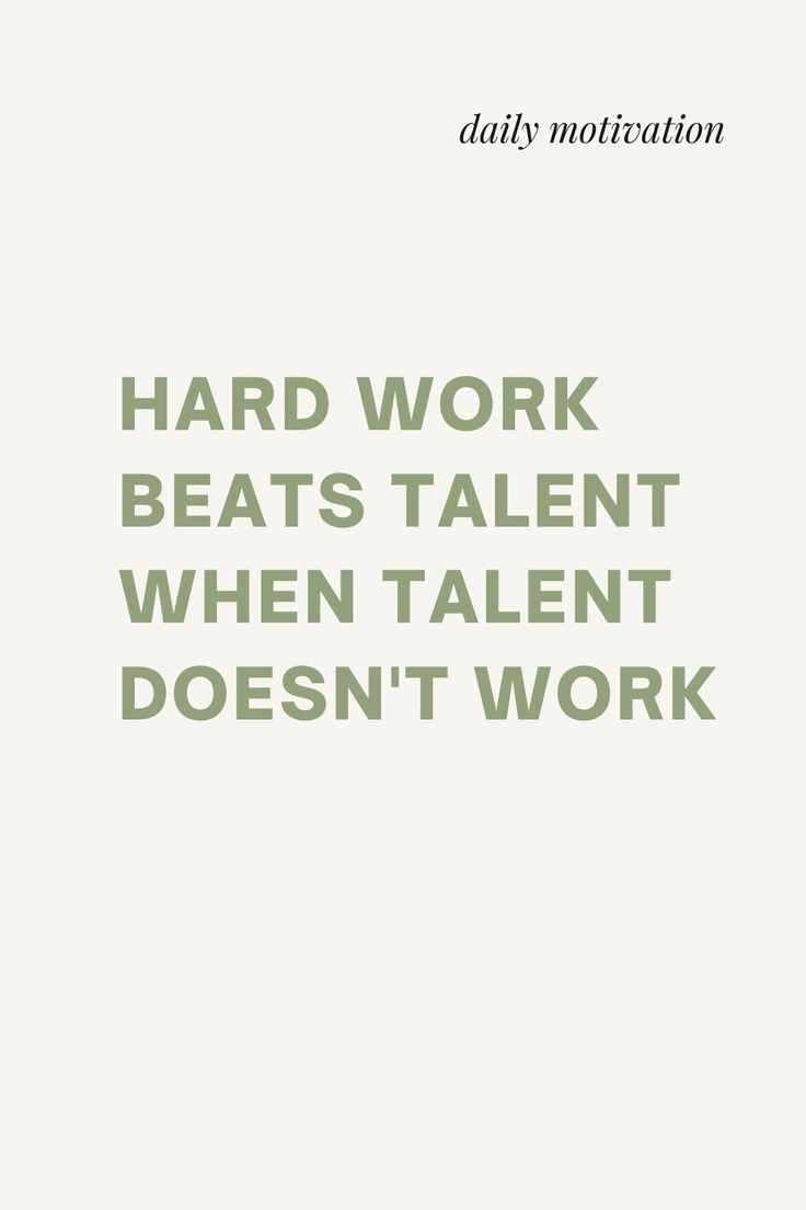 the text reads, hard work beats talent when talent doesn't work on it