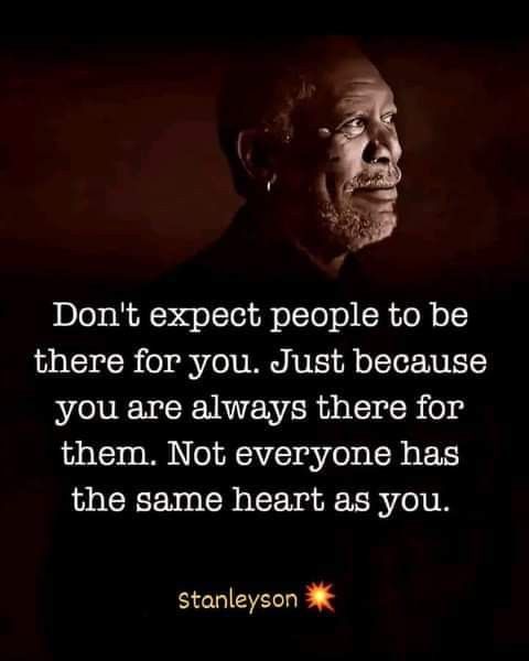 a man with a quote on it saying don't expect people to be there for you