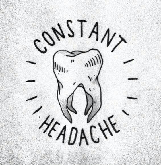 a black and white drawing of a tooth with the words constant headache on it