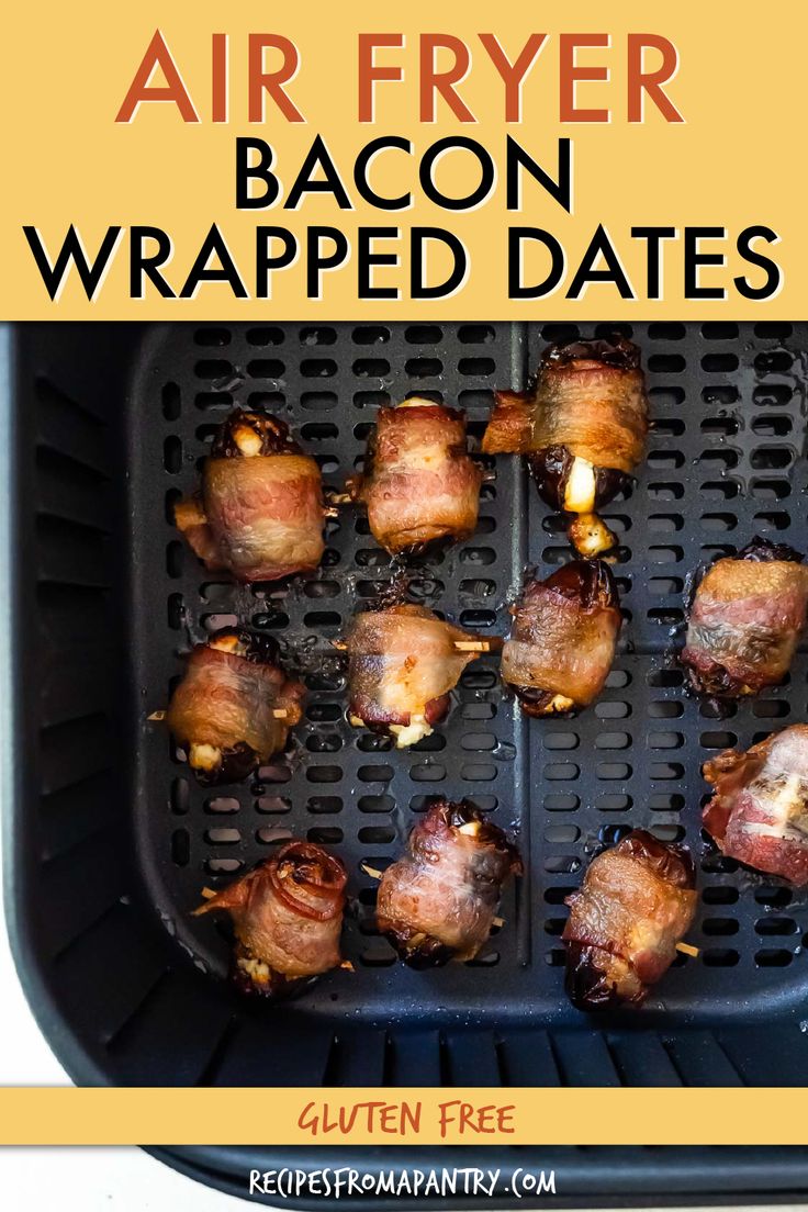 bacon wrapped dates on an air fryer with text overlay that reads, air fryer bacon wrapped dates