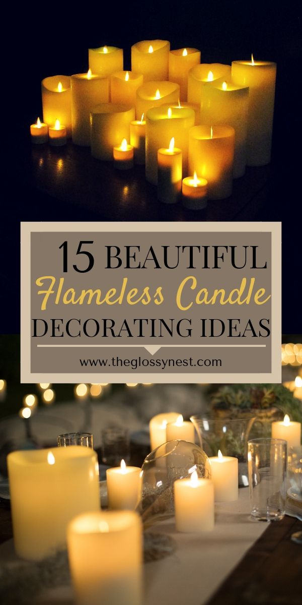 candles with the words 15 beautiful flameless candle decorating ideas on top and below