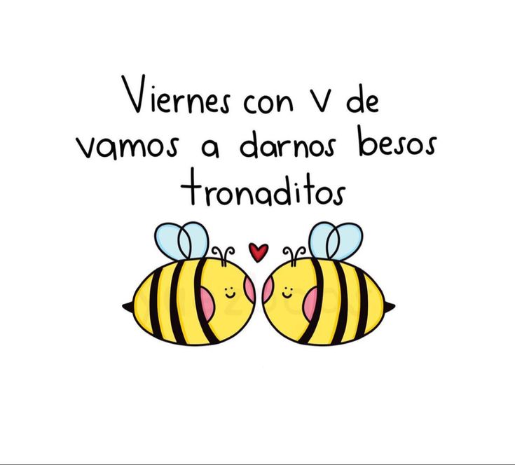 two bees that are facing each other with the words, vieres con v de vamos