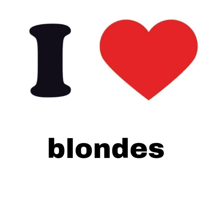 the words i love blondes are written in black and red on a white background