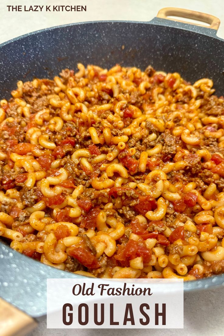 an old fashion goulash recipe in a skillet with the title overlay