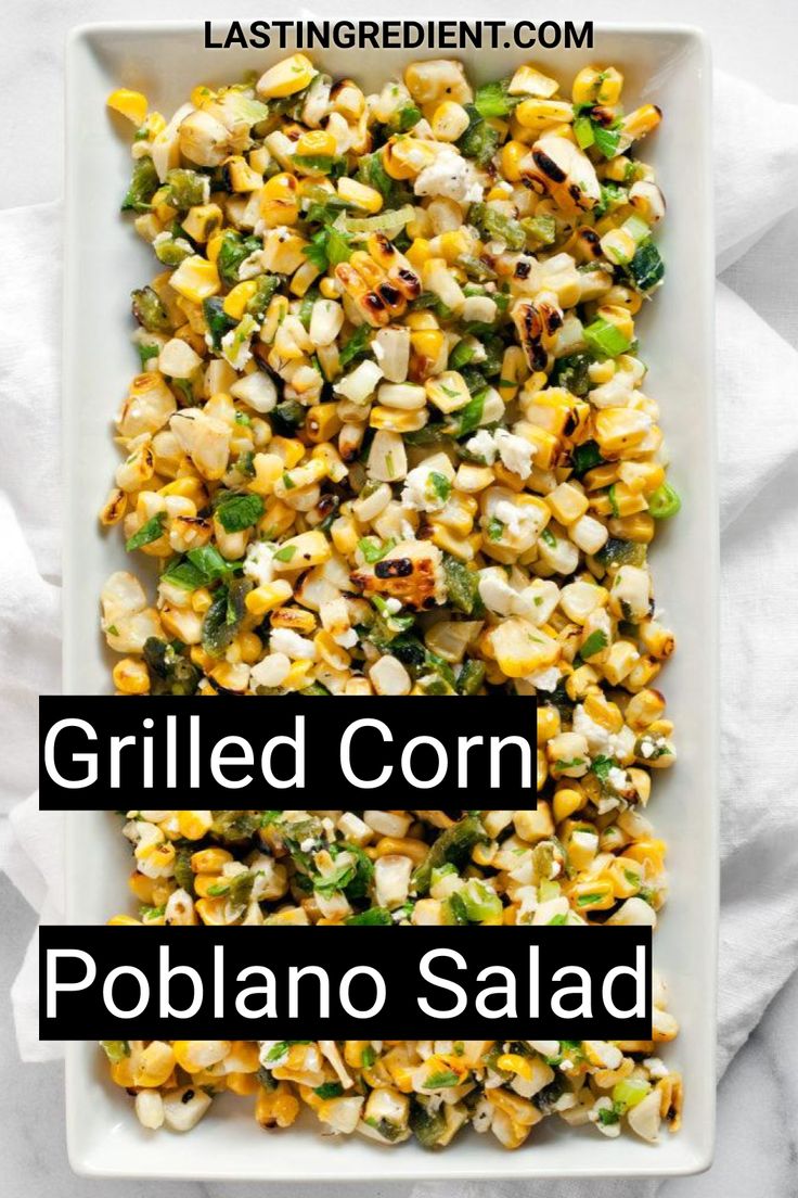 grilled corn and poblano salad on a white platter with text overlay