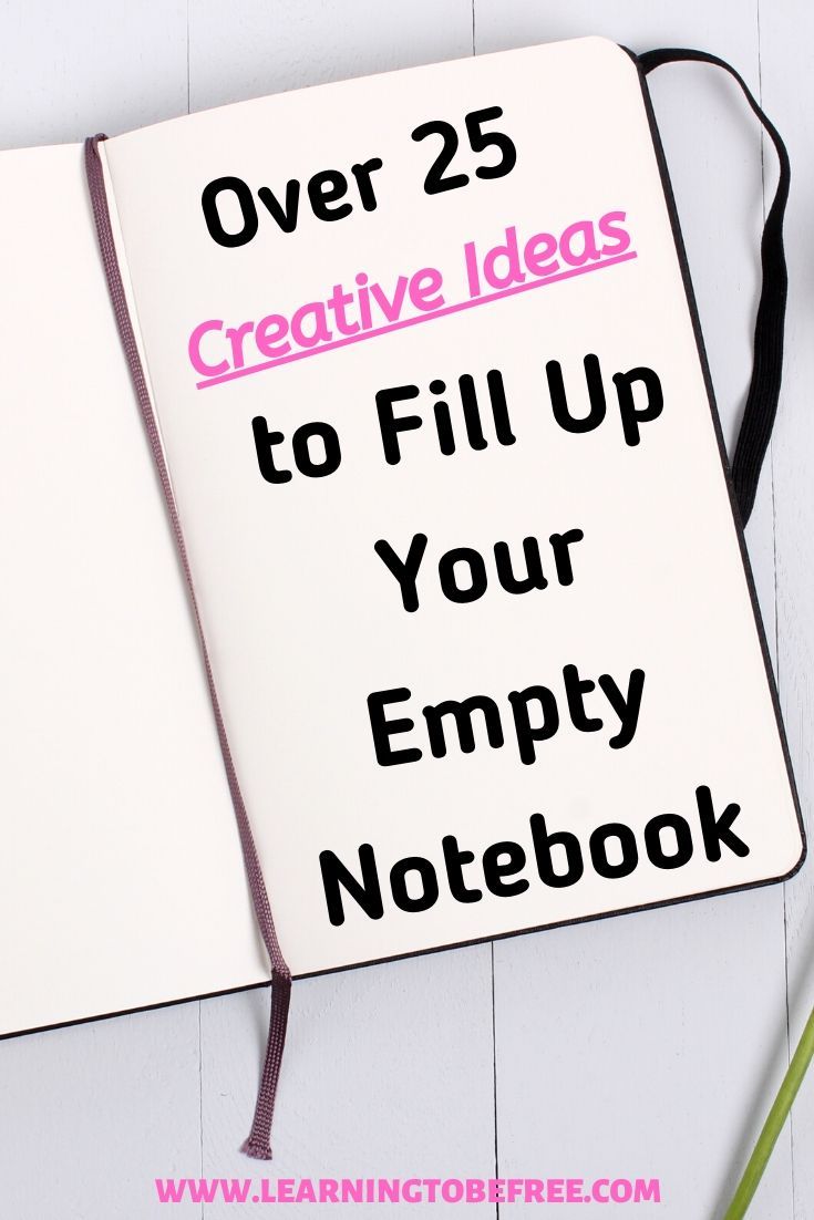 an open notebook with the title over 25 creative ideas to fill up your empty notebook