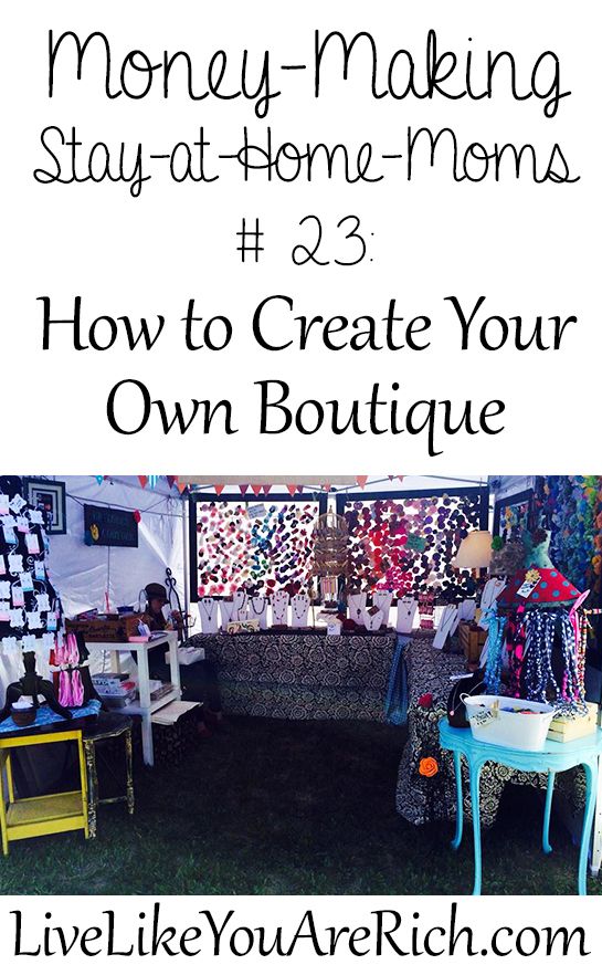 an outdoor market with text overlaying how to create your own boutique money making stay - at - home moms