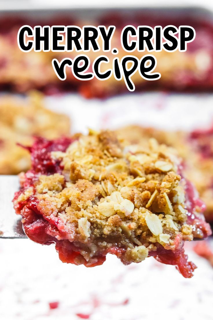 a close up of food on a spoon with the words cherry crisp recipe above it