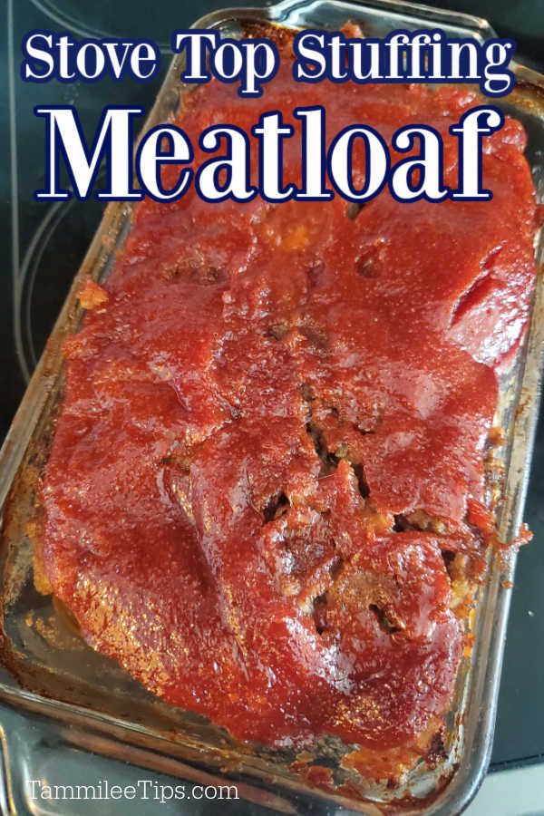 meatloaf in a glass casserole dish with text overlay that reads stove top stuffing meatloaf