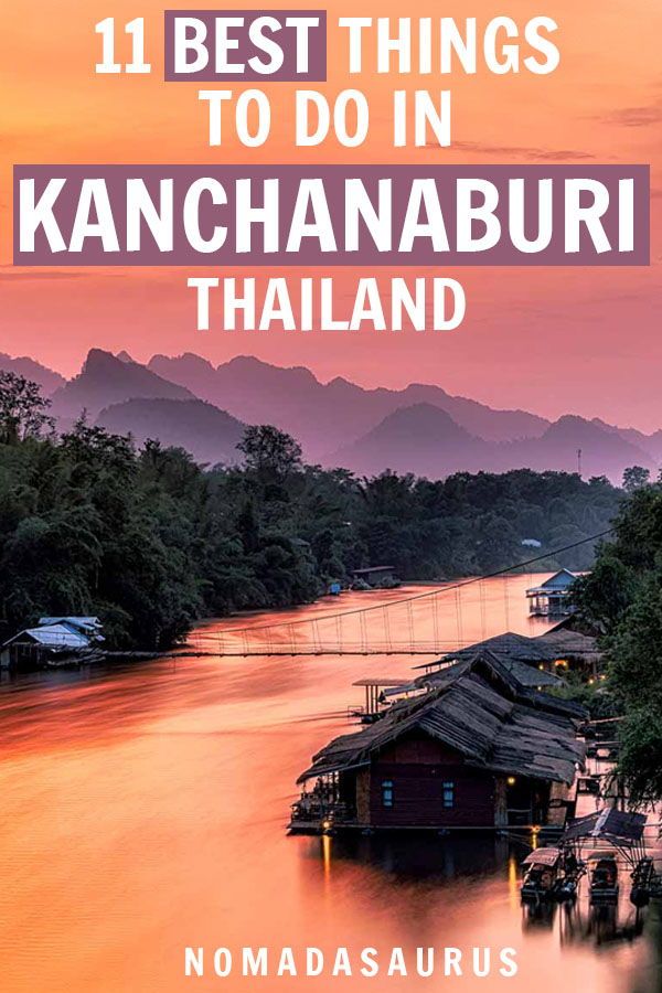 a river with houses and mountains in the background text reads 11 best things to do in kanchanaburi thailand