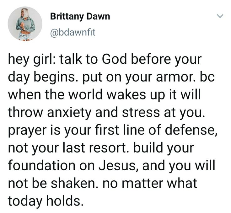 a tweet with the caption that reads, they girl talk to god before your day begins, put on your armor