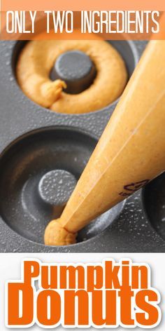 an image of pumpkin donuts being dunked into a muffin tin with the words only two ingredients