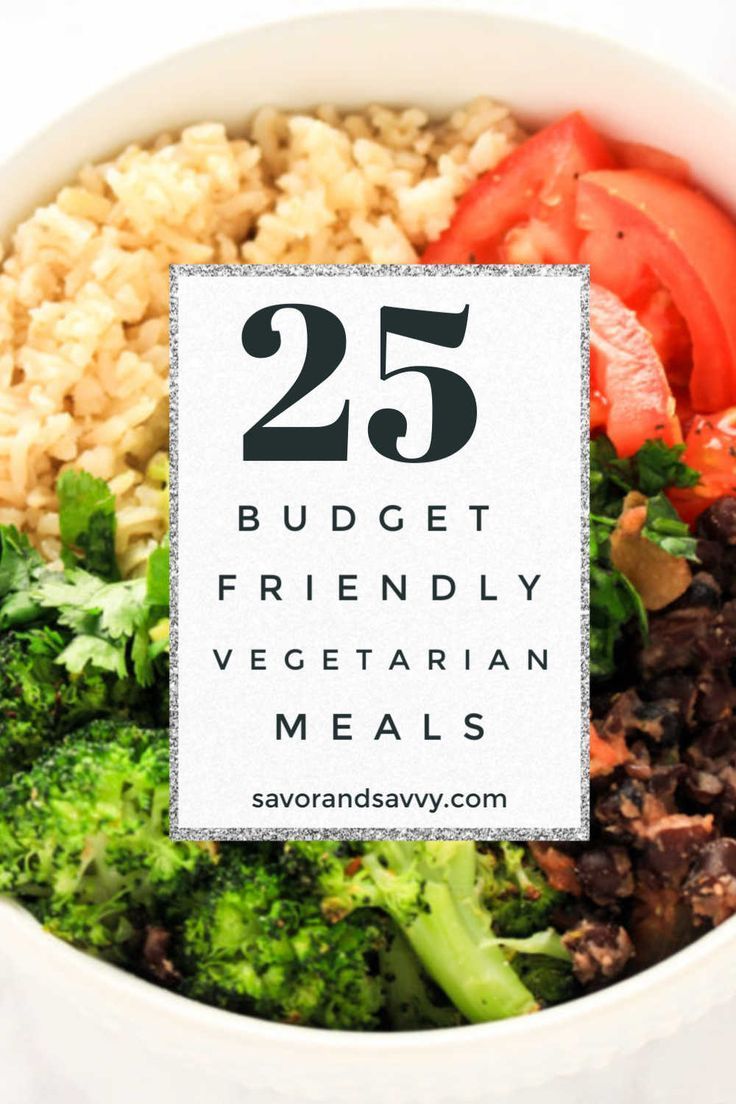 a white bowl filled with rice, broccoli and tomatoes next to the words 25 budget friendly vegetarian meals