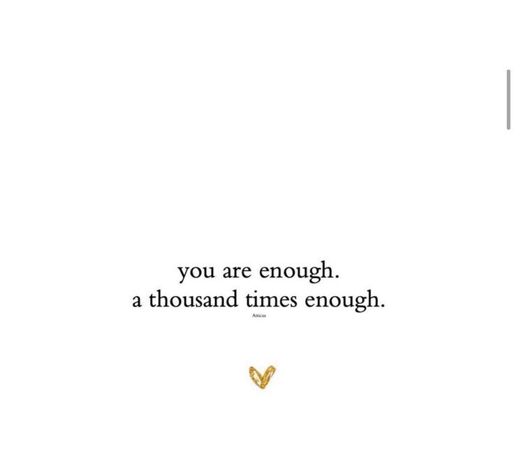 the words you are enough, a thousand times enough written in gold on a white background