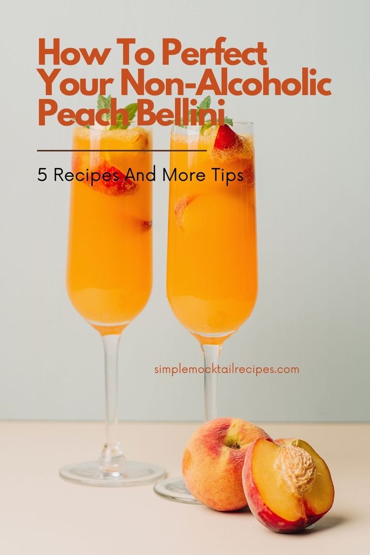 two glasses filled with peaches and one has an orange slice on the rim next to it that says how to perfect your non - alcoholic peach bellini