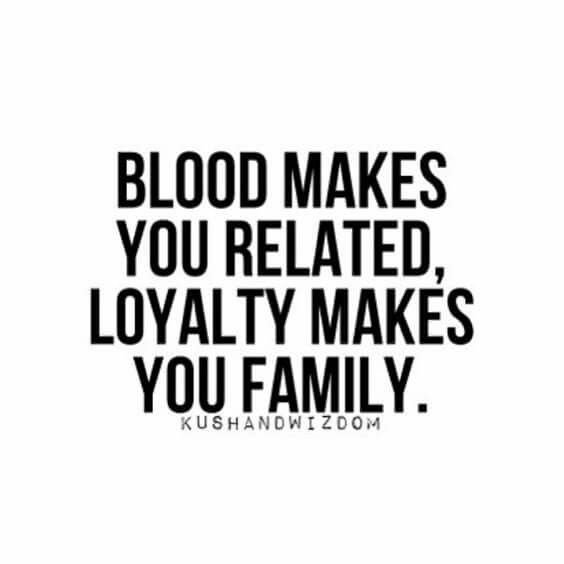 the words blood makes you related, lovablely makes you family