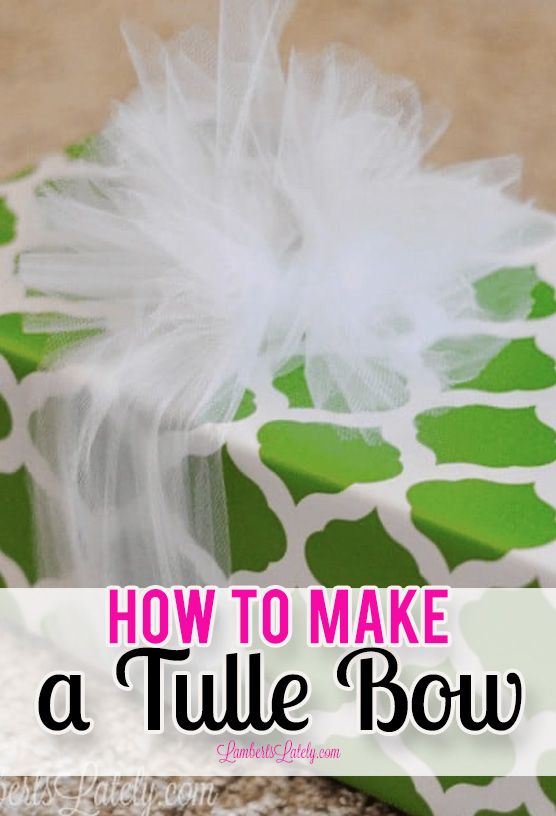 how to make a tulle bow on a gift box with text overlay that reads, how to make a tulle bow