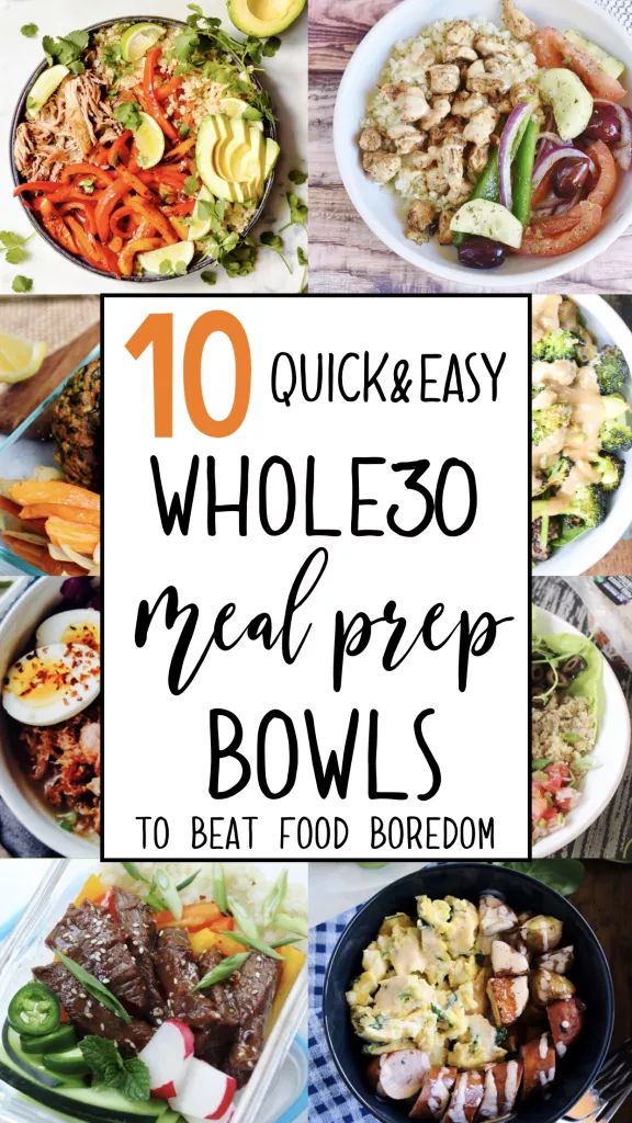 10 quick and easy whole 30 meal prep bowls to eat for dinner or brunch