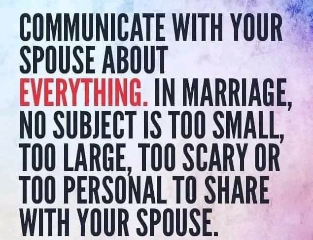 an image of a quote about marriage with the caption'communicate with your spouse about everything in marriage, no subject is too small, too large, too scary or too large, too