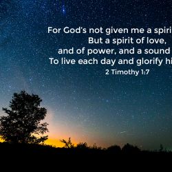 the stars shine brightly in the night sky with a bible verse about god's not given me a spirit but a spirit of love, and power, and a sound to live each day and glorfy him