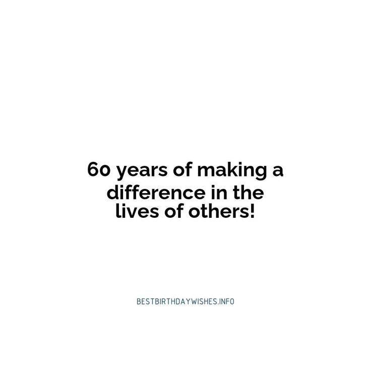 a white background with the words 60 years of making a difference in the lives of others