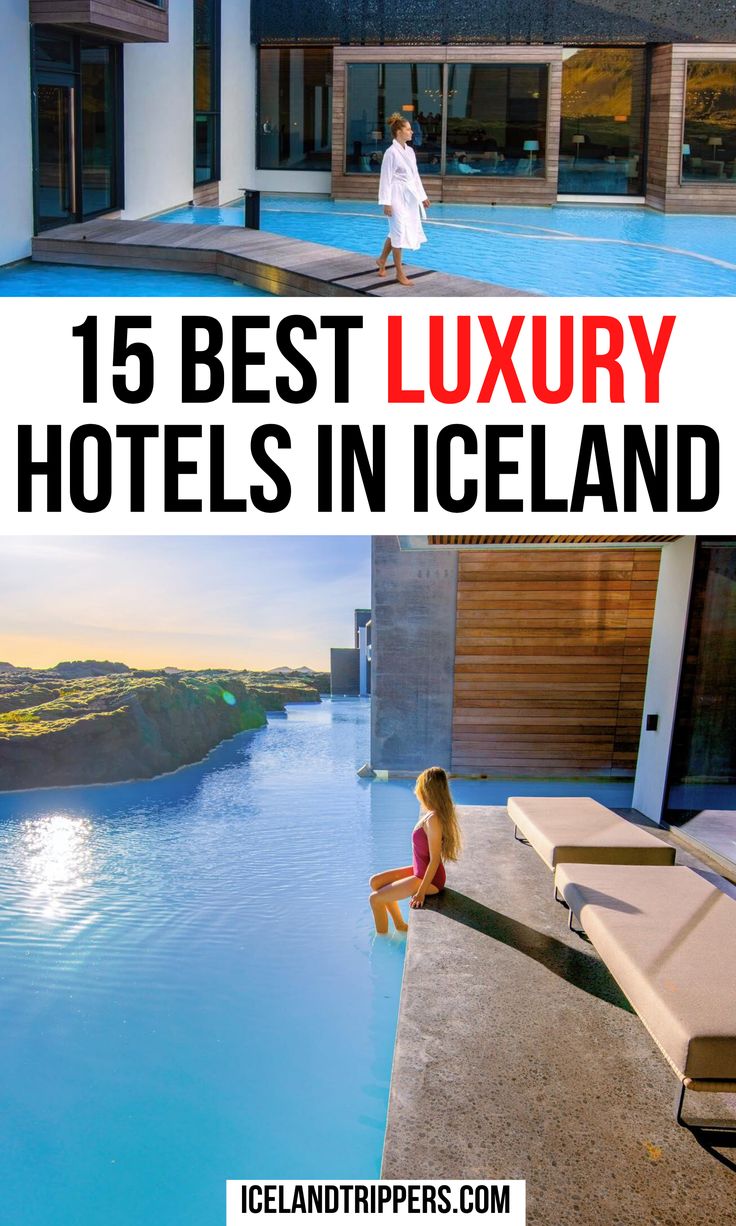 a woman sitting on the edge of a swimming pool with text overlay that reads, 15 best luxury hotels in iceland