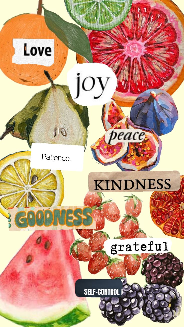 fruit and vegetables with the words love joy, peace, kindness, grateful, self - control